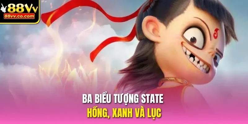 Ba biểu tượng state hồng, xanh và lục