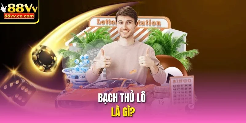 Bạch thủ lô là gì?