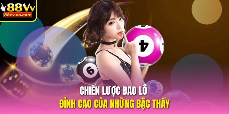 Chiến lược bao lô đỉnh cao của những bậc thầy