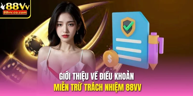 Giới thiệu về điều khoản miễn trừ trách nhiệm 88vv