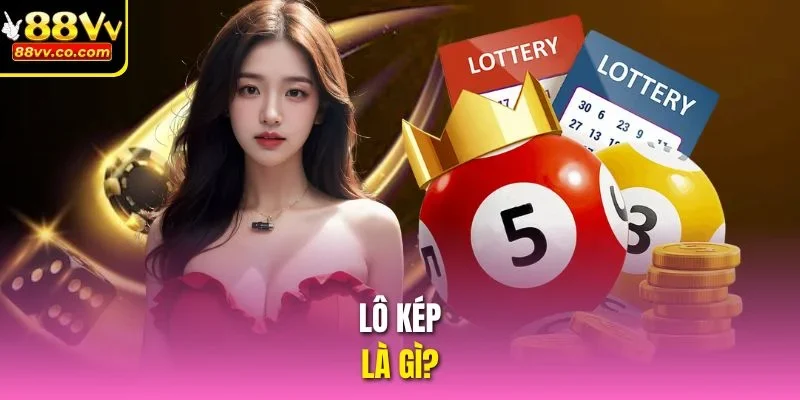 Lô kép là gì?