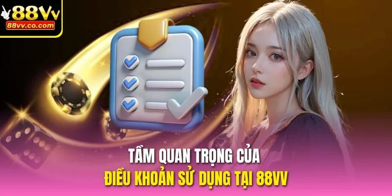 Tầm quan trọng của điều khoản sử dụng tại 88vv