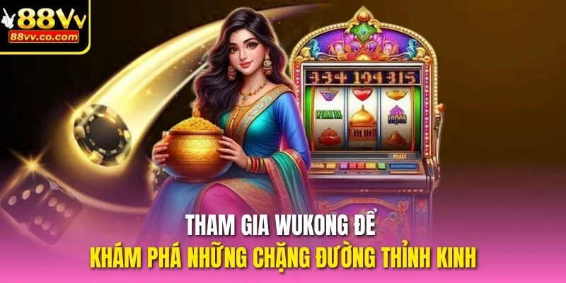 Tham gia WuKong để khám phá những chặng đường thỉnh kinh