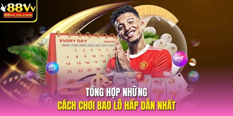 Tổng hợp những cách chơi bao lô hấp dẫn nhất