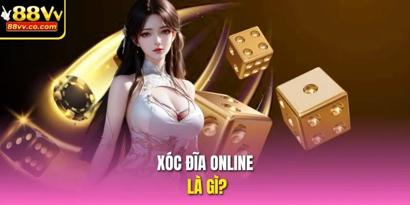 Xóc đĩa online là Gì?